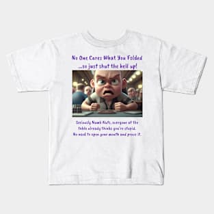 Funny Sayings No One Cares Poker Player Humor Original Artwork Silly Gift Ideas Kids T-Shirt